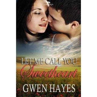 Let Me Call You Sweetheart by Gwen Hayes