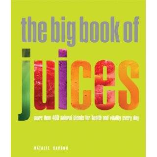 The Big Book of Juices More Than 400 Natural …