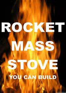 Wood Burning Stove Rocket Mass Heaters Superefficient Woodstoves You Can Build