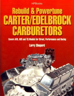 Carter Edelbrock Carburetor Tuning Rebuild Book Manual Rat Hot Rod Drag Racing
