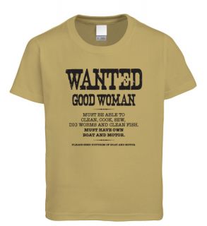 Wanted Good Woman T Shirt Sea Funny Fishing Boat Dad Gift INC4XL 5XL