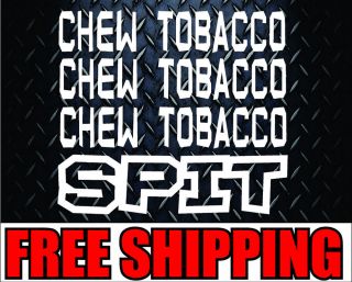 Chew Tobacco Spit Vinyl Decal Sticker Blake Shelton Car Truck Diesel Funny