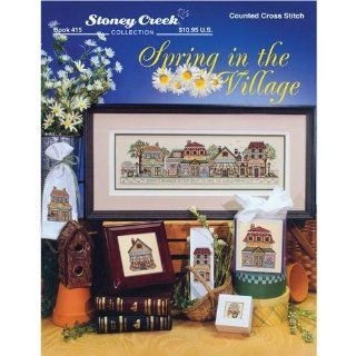 Stoney Creek Counted Cross Stitch Pattern Book Spring In The Village Home & Kitchen