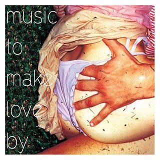 Music to Make Love By Music