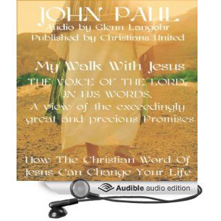 The Voice of the Lord My Walk With Jesus (Audible Audio Edition) Christians United, John Paul, Glenn Langohr Books