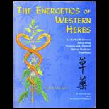 Energetics of Western Herbs Volume 1