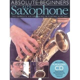 Absolute Beginners Alto Saxophone The Complete …