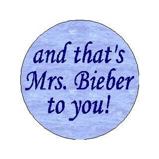  Future Mrs. Bieber   Button/Pin/Badge   1.25 diameter 